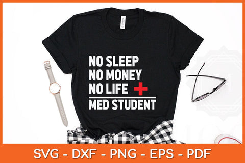 No Sleep No Money No Life Med Student Funny Svg Cutting File SVG artprintfile 