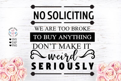 No Soliciting We are too broke to buy anything - Soliciting svg SVG Graphic House Design 
