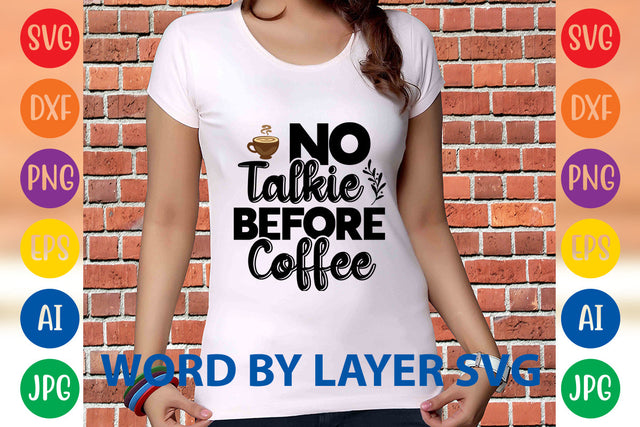 No Talkie Before Coffee, Coffee SVG Design SVG Rafiqul20606 