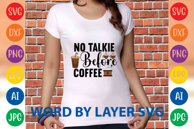 No Talkie Before Coffee, Coffee SVG Design SVG Rafiqul20606 