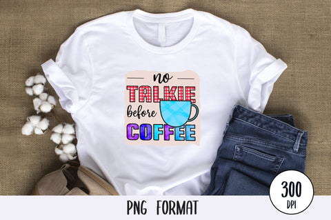 No Talkie Before Coffee, Sublimation PNG SVG futivesvg 