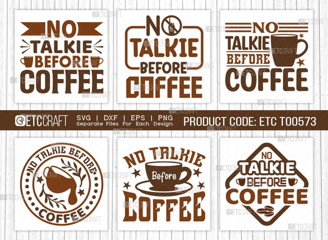 No Talkie Before Coffee SVG Bundle, Coffee Svg, Coffee Party Svg, Coffee Life, Coffee Quotes, ETC T00573 SVG ETC Craft 