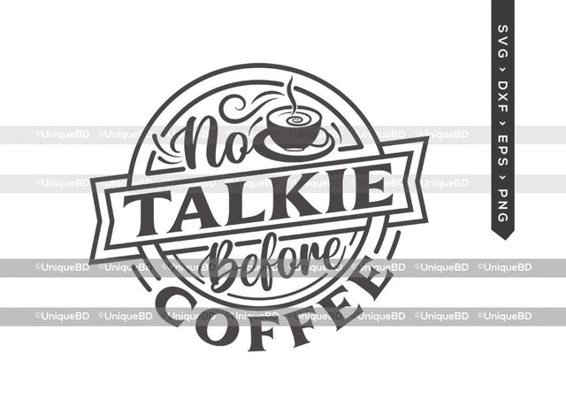 No Talkie Before Coffee SVG Cut File | Before Coffee Svg | Coffee Svg | Coffee Mug Svg | Coffee Quote Svg | Dxf | Eps | Png | T-shirt Design SVG ETC Craft 