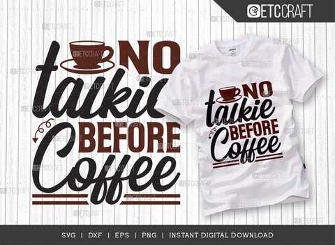 No Talkie Before Coffee SVG Cut File, Caffeine Svg, Coffee Time Svg, Coffee Quotes, Coffee Cutting File, TG 01728 SVG ETC Craft 
