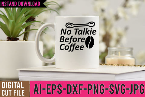No Talkie Before Coffee SVG Cut File SVG BlackCatsMedia 