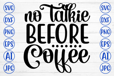 No Talkie Before Coffee SVG Cut File SVG Syaman 