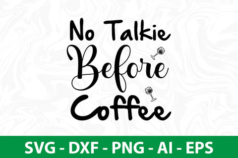 No Talkie Before Coffee svg SVG nirmal108roy 