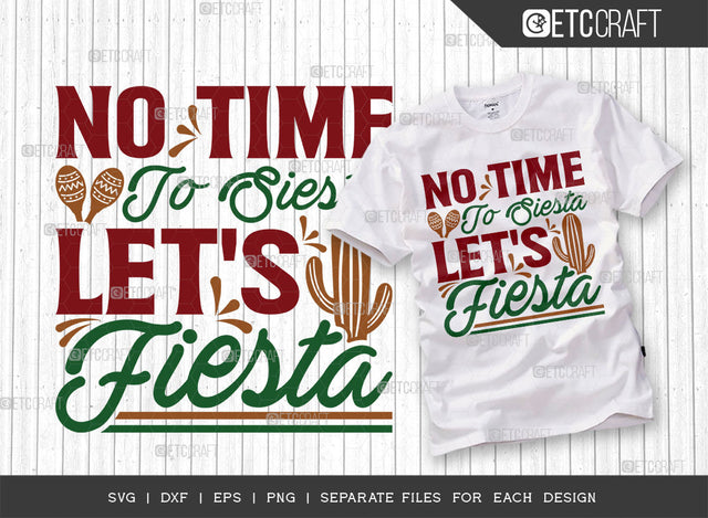 No Time To Siesta Lets Fiesta SVG Cut File, Cinco De Mayo Svg, Fiesta Svg, Mexican Svg, Maracas Svg, Fiesta Squad Svg, Mexican Quote Design, ETC T000400 SVG ETC Craft 