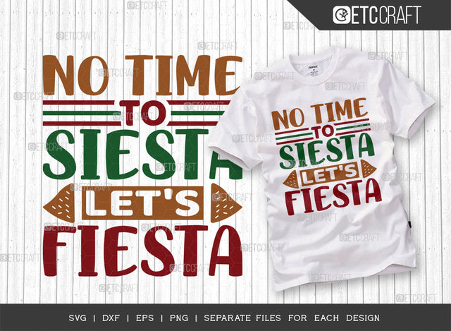 No Time To Siesta Lets Fiesta SVG Cut File, Cinco De Mayo Svg, Fiesta Svg, Mexican Svg, Maracas Svg, Fiesta Squad Svg, Mexican Quote Design, ETC T000400 SVG ETC Craft 