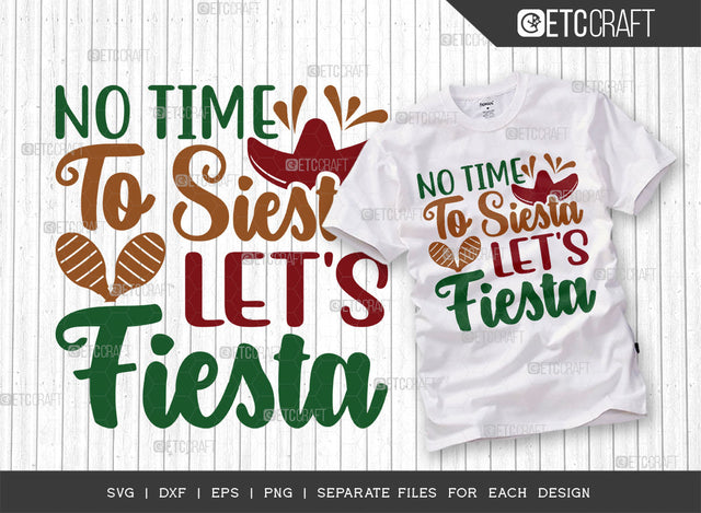 No Time To Siesta Lets Fiesta SVG Cut File, Cinco De Mayo Svg, Fiesta Svg, Mexican Svg, Maracas Svg, Fiesta Squad Svg, Mexican Quote Design, ETC T000400 SVG ETC Craft 