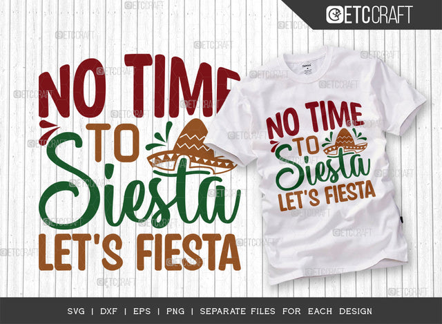 No Time To Siesta Lets Fiesta SVG Cut File, Cinco De Mayo Svg, Fiesta Svg, Mexican Svg, Maracas Svg, Fiesta Squad Svg, Mexican Quote Design, ETC T000400 SVG ETC Craft 