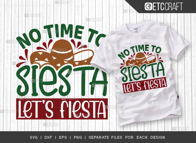 No Time To Siesta Lets Fiesta SVG Cut File, Cinco De Mayo Svg, Fiesta Svg, Mexican Svg, Maracas Svg, Fiesta Squad Svg, Mexican Quote Design, ETC T000400 SVG ETC Craft 