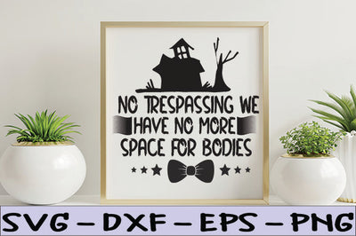 No Trespassing We Have No More Space for Bodies SVG thesvgfactory 