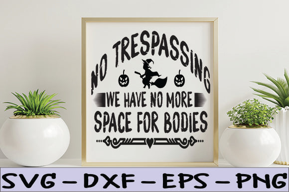 No Trespassing We Have No More Space for Bodies SVG thesvgfactory 