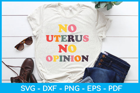 No Uterus No Opinion Trending SVG PNG PDF Cut File SVG Creativedesigntee 