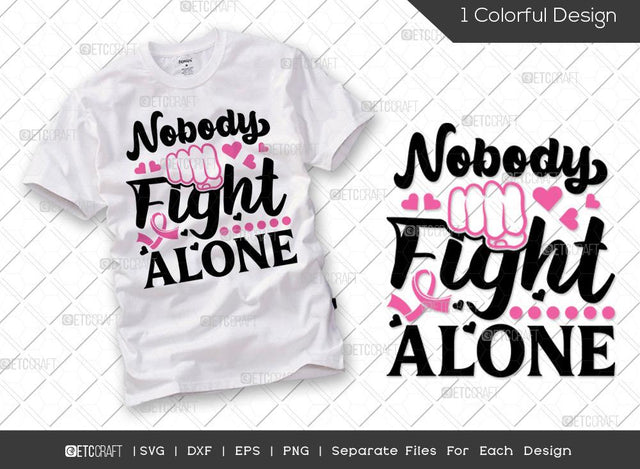 Nobody Fight Alone SVG Cut File | Breast Cancer Svg | Fight Cancer Svg | Pink Ribbon Svg | Cancer Ribbon Svg | Breast Cancer Awareness Svg | Breast Cancer Quote Svg SVG ETC Craft 