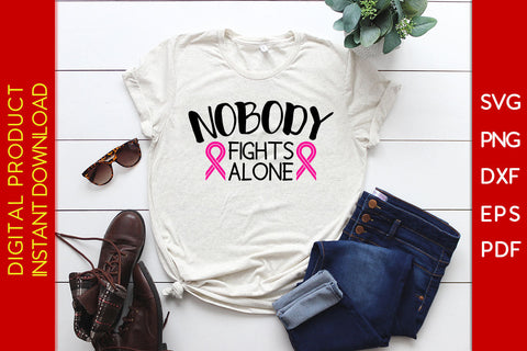 Nobody Fights Alone Breast Cancer Awareness SVG PNG PDF Cut File SVG Creativedesigntee 