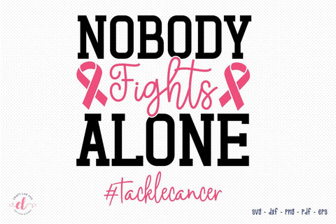 Nobody Fights Alone - Breast Cancer SVG SVG CraftLabSVG 