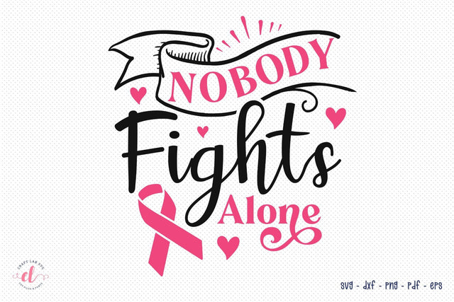 Nobody Fights Alone - Breast Cancer SVG SVG CraftLabSVG 