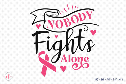 Nobody Fights Alone - Breast Cancer SVG SVG CraftLabSVG 