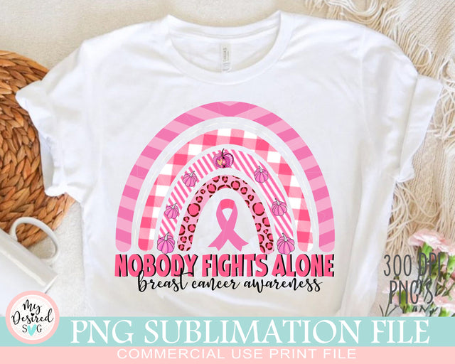 Nobody Fights Alone PNG, Breast Cancer Awareness, Strong Girl, we wear pink, Leopard png, cancer ribbon png, Sublimation Designs Downloads Sublimation MyDesiredSVG 