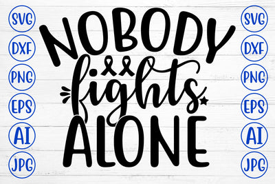 NOBODY FIGHTS ALONE SVG Cut File SVG Syaman 