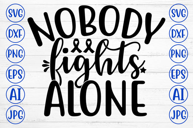 NOBODY FIGHTS ALONE SVG Cut File SVG Syaman 