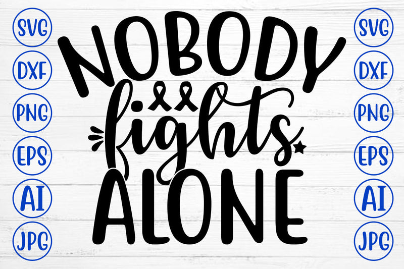 NOBODY FIGHTS ALONE SVG Cut File SVG Syaman 