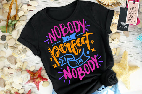 Nobody Is Perfect I Am Nobody SVG Funny Quotes SVG dapiyupi store 