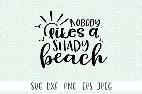 Nobody Likes A Shady Beach Summer SVG, Beach SVG SVG Simply Cutz 