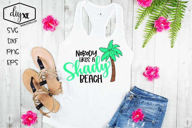 Nobody Likes A Shady Beach SVG DIYxe Designs 