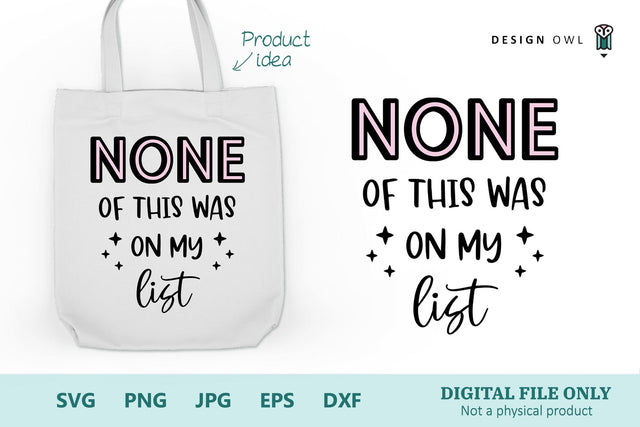 None of this was on my list - Funny Tote Bag SVG file SVG Design Owl 