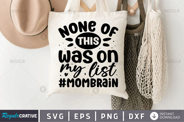 None of this was on my list #mombrain SVG SVG Regulrcrative 