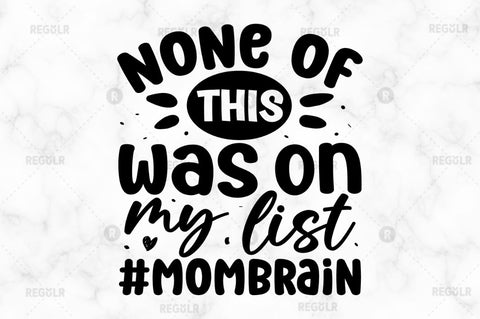None of this was on my list #mombrain SVG SVG Regulrcrative 