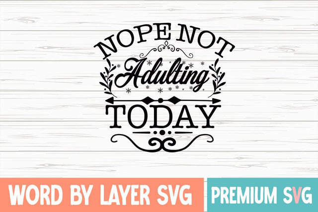 Nope Not Adulting Today Svg SVG Blessedprint 