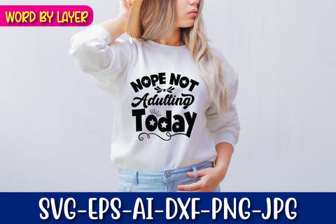 Nope Not Adulting Today Svg SVG Blessedprint 