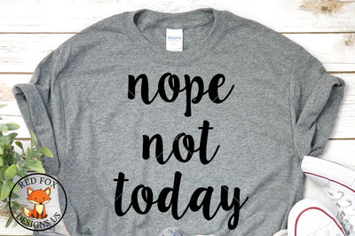 Nope Not Today | Funny Adult Design | SVG PNG DXF Files SVG RedFoxDesignsUS 