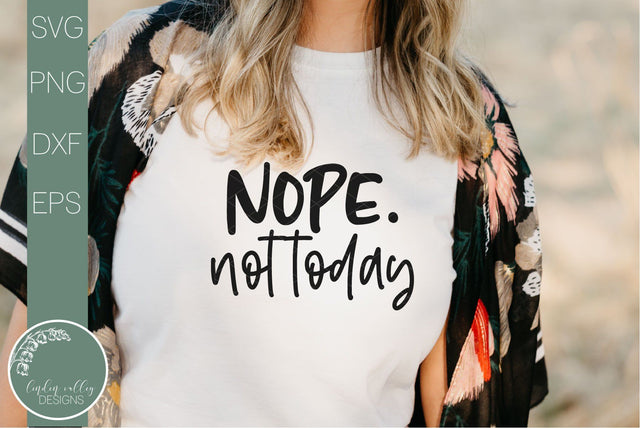 Nope Not Today- Funny Quote Svg SVG Linden Valley Designs 