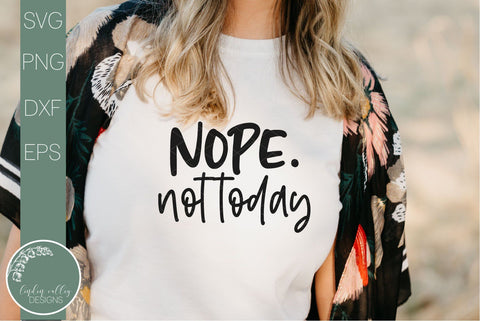 Nope Not Today- Funny Quote Svg SVG Linden Valley Designs 