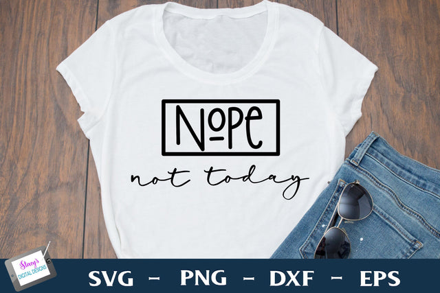 Nope Not Today | Funny T-shirt Design SVG Stacy's Digital Designs 