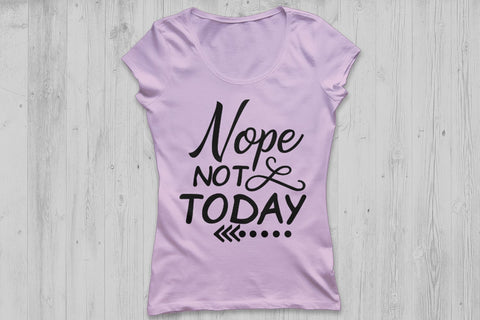 Nope Not Today| Inspirational Quote SVG Cutting Files. SVG CosmosFineArt 