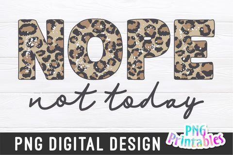 Nope Not Today png - Funny png - Print File - Funny Sublimation Design - Leopard Print PNG - Sarcastic png - Digital Download Sublimation Svg Cuttables 