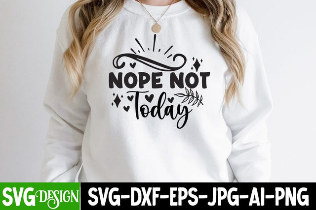Nope Not Today SVG Cut File , Sarcastic SVG Bundle , Sarcastic SVG Files, Funny Quotes SVG, sassy quote SVG, funny work quote SVG, sarcastic saying png, payday SVG bundle SVG BlackCatsMedia 