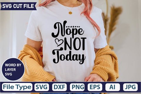 Nope Not Today Svg Cut File,SVGs,quotes-and-sayings,food-drink,mini-bundles,print-cut,on-sale, SVG DesignPlante 503 