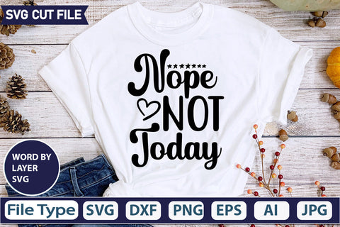 Nope Not Today Svg Cut File,SVGs,quotes-and-sayings,food-drink,mini-bundles,print-cut,on-sale, SVG DesignPlante 503 