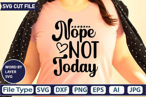 Nope Not Today Svg Cut File,SVGs,quotes-and-sayings,food-drink,mini-bundles,print-cut,on-sale, SVG DesignPlante 503 