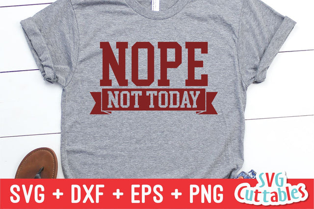Nope Not Today Svg Cuttables 