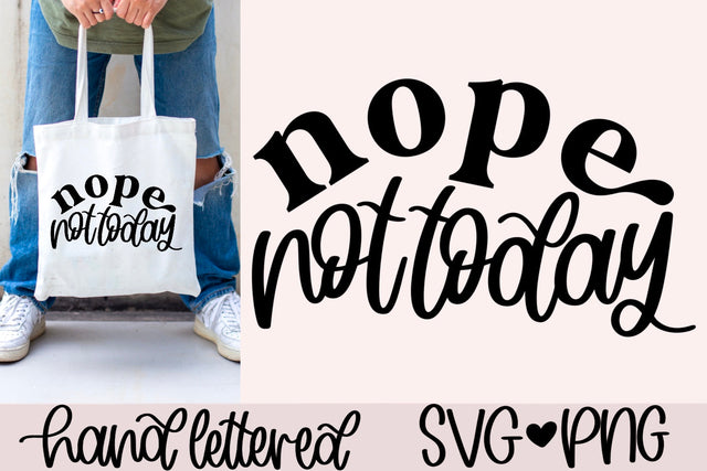 Nope not today svg, funny sayings svg, sarcastic svg, introvert svg, coffee mug svg, tote bag svg, not interested svg, hand lettered svg SVG AnitaAlyiaLettering 