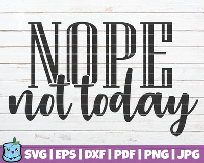 Nope Not Today SVG MintyMarshmallows 