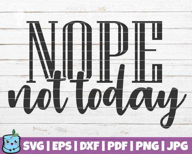 Nope Not Today SVG MintyMarshmallows 